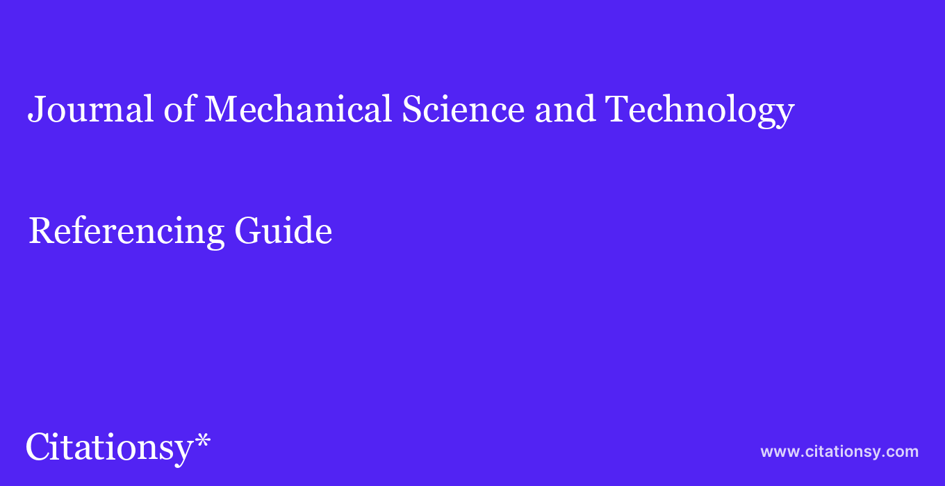 cite Journal of Mechanical Science and Technology  — Referencing Guide